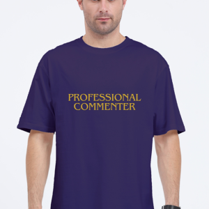 Professional Commentator Oversized T-Shirt For Men & Women